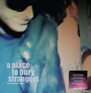 A Place To Bury Strangers- Keep Slipping Away (Indie Exclusive) - Darkside Records