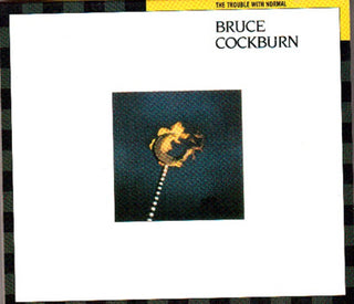 Bruce Cockburn- The Trouble With Normal (Deluxe Edition) - Darkside Records