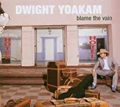 Dwight Yoakam- Blame The Vain - DarksideRecords