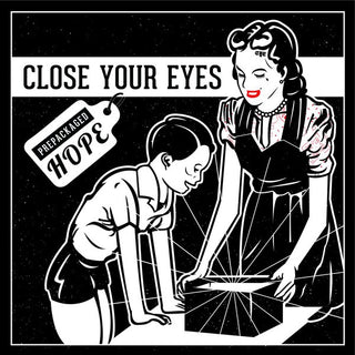 Close Your Eyes- Prepackaged Hope (Red) - Darkside Records