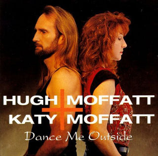 Hugh Moffatt/ Katy Moffatt- Dance Me Outside