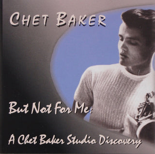 Chet Baker- But Not For Me: A Chet Baker Studio Discovery - Darkside Records