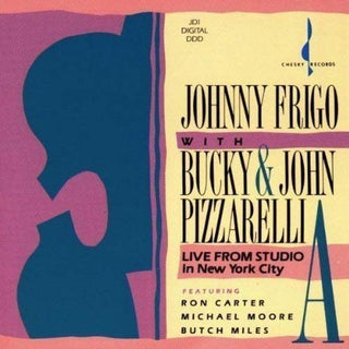 Johnny Frigo With Bucky & John Pizzarelli- Live from Studio A in New York City - Darkside Records