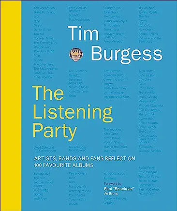 Tim Burgess- The Listening Party: Artists, Bands and Fans Reflect on 100 Favorite Albums