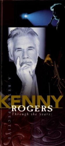 Kenny Rogers- Through The Years: A Retrospective