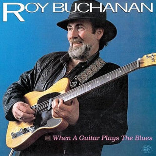 Roy Buchanan- When A Guitar Plays The Blues (Vinyl)