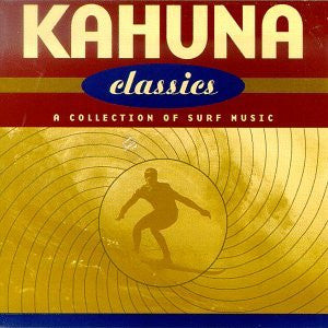 Various- Kahuna Classics: A Collection Of Surf Music