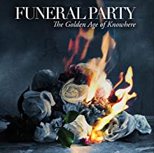 Funeral Party- The Golden Age Of Knowhere - Darkside Records