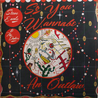 Steve Earle & The Dukes- So You Wannabe An Outlaw - Darkside Records