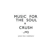 Jesse Mac Cormack- Music For The Soul + Crush (Sealed)