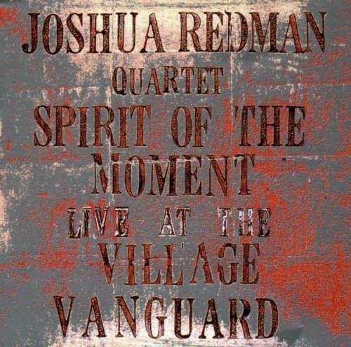 Joshua Redman Quartet- Spirit Of The Moment: Live At The Village Vanguard - Darkside Records