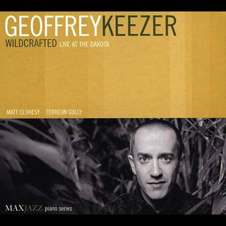 Geoffrey Keezer- Wildcrafted Live at the Dakota - Darkside Records