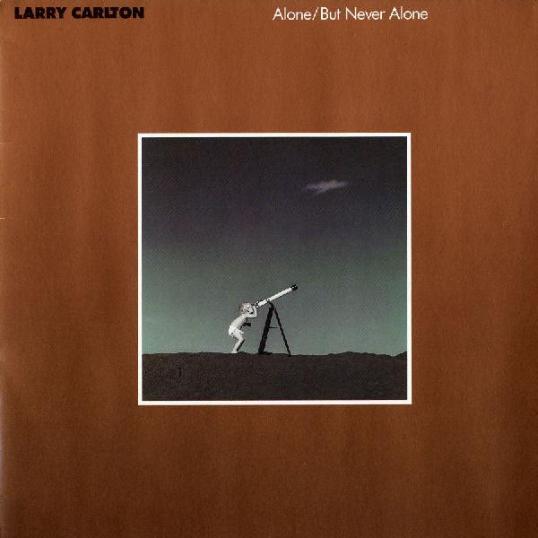 Larry Carlton- Alone But Never Alone - DarksideRecords