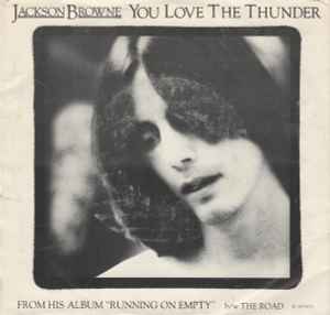 Jackson Browne- You Love The Thunder / The Road - Darkside Records