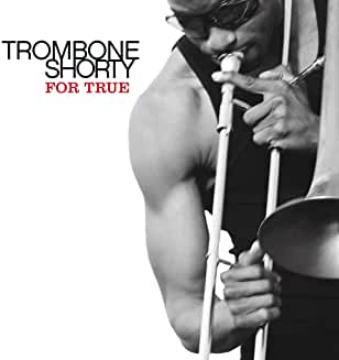 Trombone Shorty- For True - Darkside Records