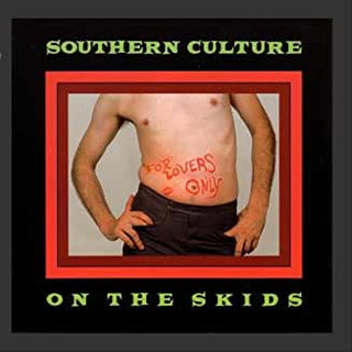 Southern Culture on the Skids- For Lovers Only - Darkside Records