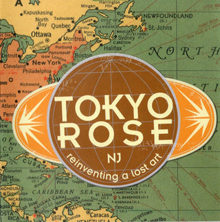 Tokyo Rose (NJ)- Reinventing A Lost Art