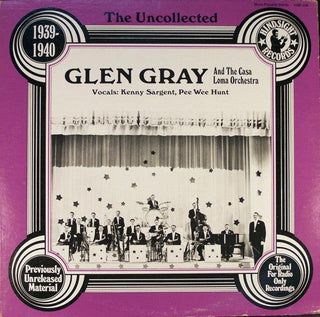 Glen Gray & The Casa Loma Orchestra- 1939-1940 - Darkside Records