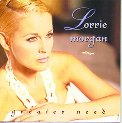 Lorrie Morgan- Greater Need - Darkside Records