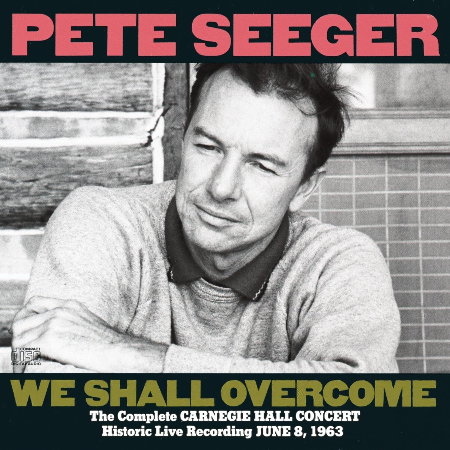 Pete Seeger- We Shall Overcome: The Complete Carnegie Hall Concert - Darkside Records