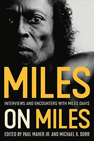 Miles on Miles: Interviews and Encounters with Miles Davis ( Musicians in Their Own Words )
