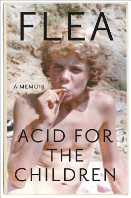 Flea- Acid For The Children: A Memoir - Darkside Records