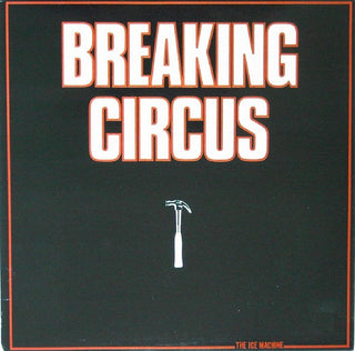Ice Machine- Breaking Circus - Darkside Records