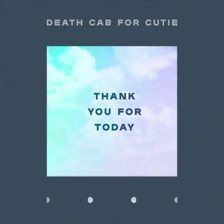 Death Cab For Cutie- Thank You For Today - Darkside Records