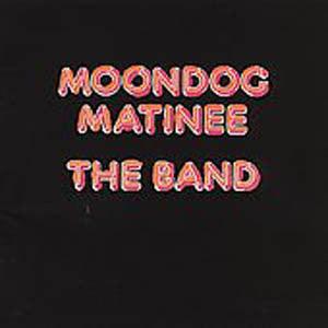 The Band- Moondog Matinee - DarksideRecords