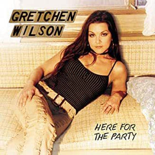 Gretchen Wilson- Here For The Party - DarksideRecords