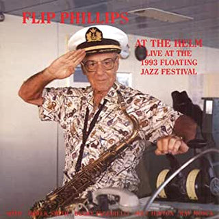 Flip Phillips- At The Helm (Live At The 1993 Floating Jazz Festival) - Darkside Records