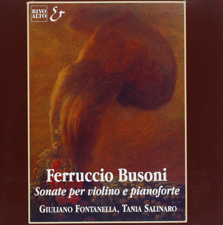 Busoni- Sonate Per Violino E Pianoforte (Guilano Fontanella, Violin/ Tania Salinaro, Piano) - Darkside Records