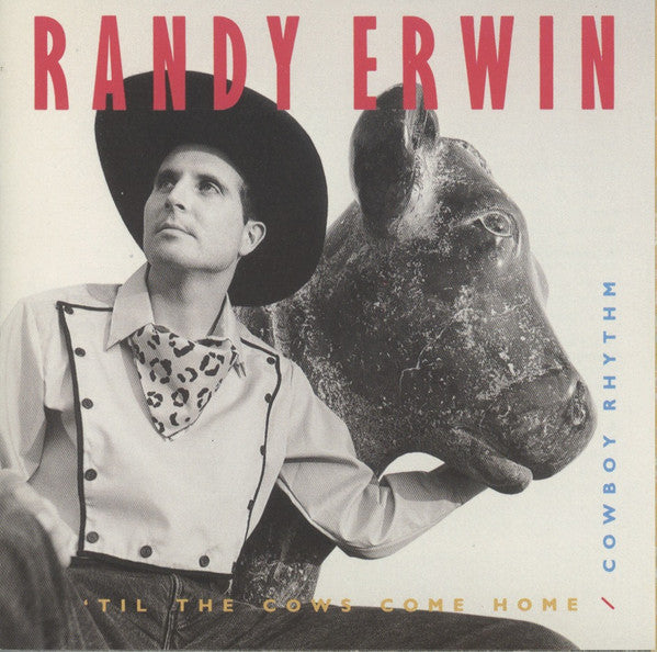 Randy Erwin- 'Til The Cows Come Home/Cowboy Rhythm - Darkside Records