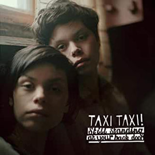 Taxi Taxi!- Still Standing At Your Back Door - Darkside Records