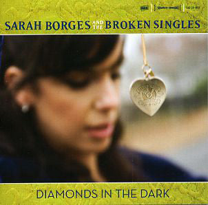 Sarah Borges And The Broken Singles- Diamonds In The Dark - Darkside Records