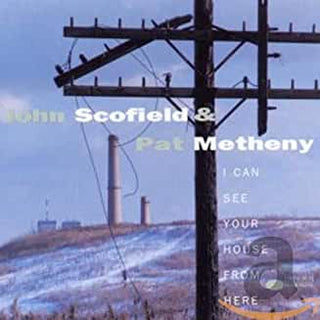 John Scofield & Pat Methany- I Can See Your House From Here - Darkside Records