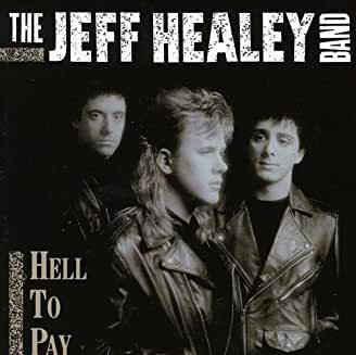 Jeff Healey- Hell To Pay - DarksideRecords