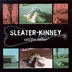 Sleater Kinney- Call The Doctor - DarksideRecords