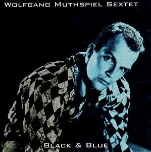 Wolfgang Mmuthspiel Sextet- Black & Blue - Darkside Records
