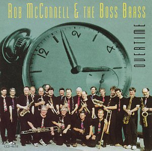 Rob McConnell & The Boss Brass- Overtime - Darkside Records