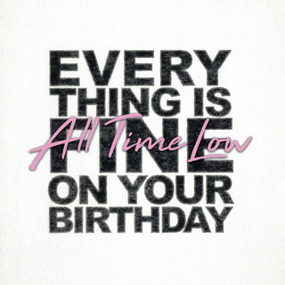 All Time Low- Everything Is Fine On Your Birthday (Pink) - Darkside Records