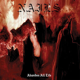 Nails- Abandon All Life - Darkside Records