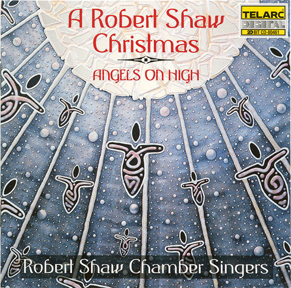 Robert Shaw Chamber Singers- Angels On High: A Robert Shaw Christmas - Darkside Records