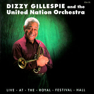 Dizzy Gillespie And The United Nation Orchestra- Live At The Roay Festival Hall