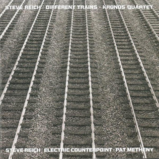 Steve Reich/Kronos Quartet/Pat Metheny- Different Trains/Electric Counterpoint - DarksideRecords