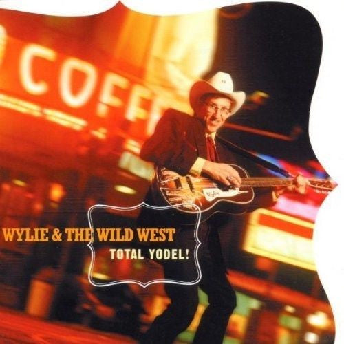 Wylie & The Wild West- Total Yodel