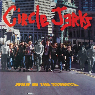 Circle Jerks- Wild In The Streets (40th Anniversary Edition) - Darkside Records