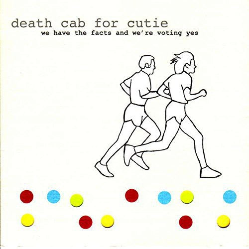 Death Cab For Cutie- We Have The Facts And We're Voting Yes - Darkside Records