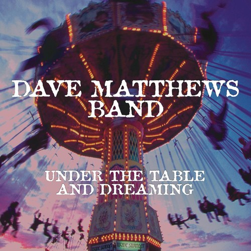Dave Matthews Band- Under The Table and Dreaming - Darkside Records