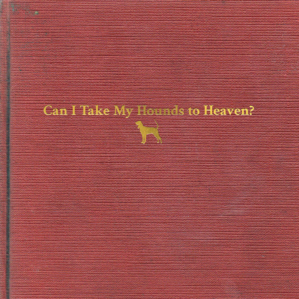 Tyler Childers- Can I Take My Hounds To Heaven? - Darkside Records